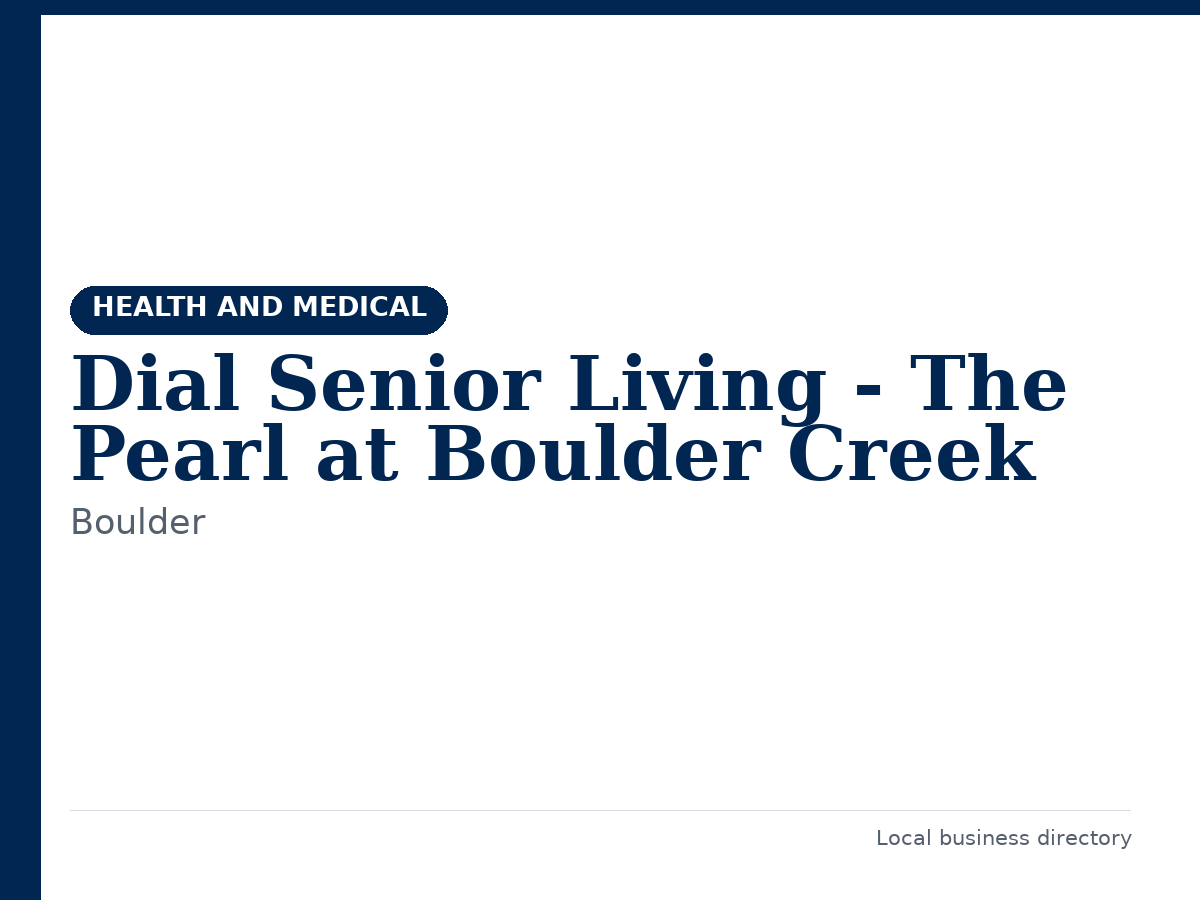 Dial Senior Living - The Pearl at Boulder Creek