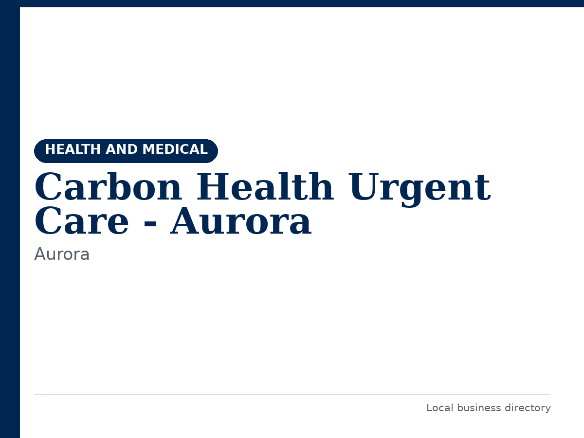 Carbon Health Urgent Care - Aurora
