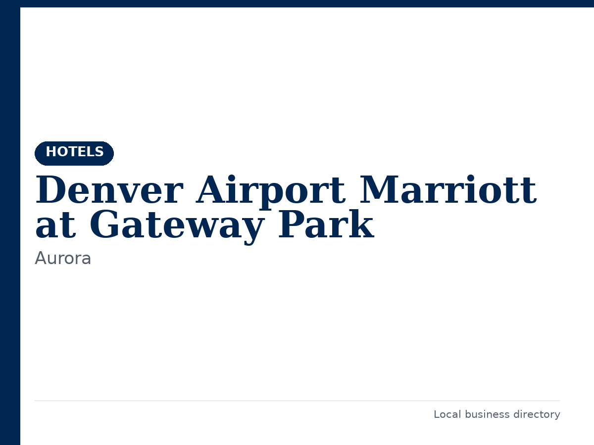 Denver Airport Marriott at Gateway Park