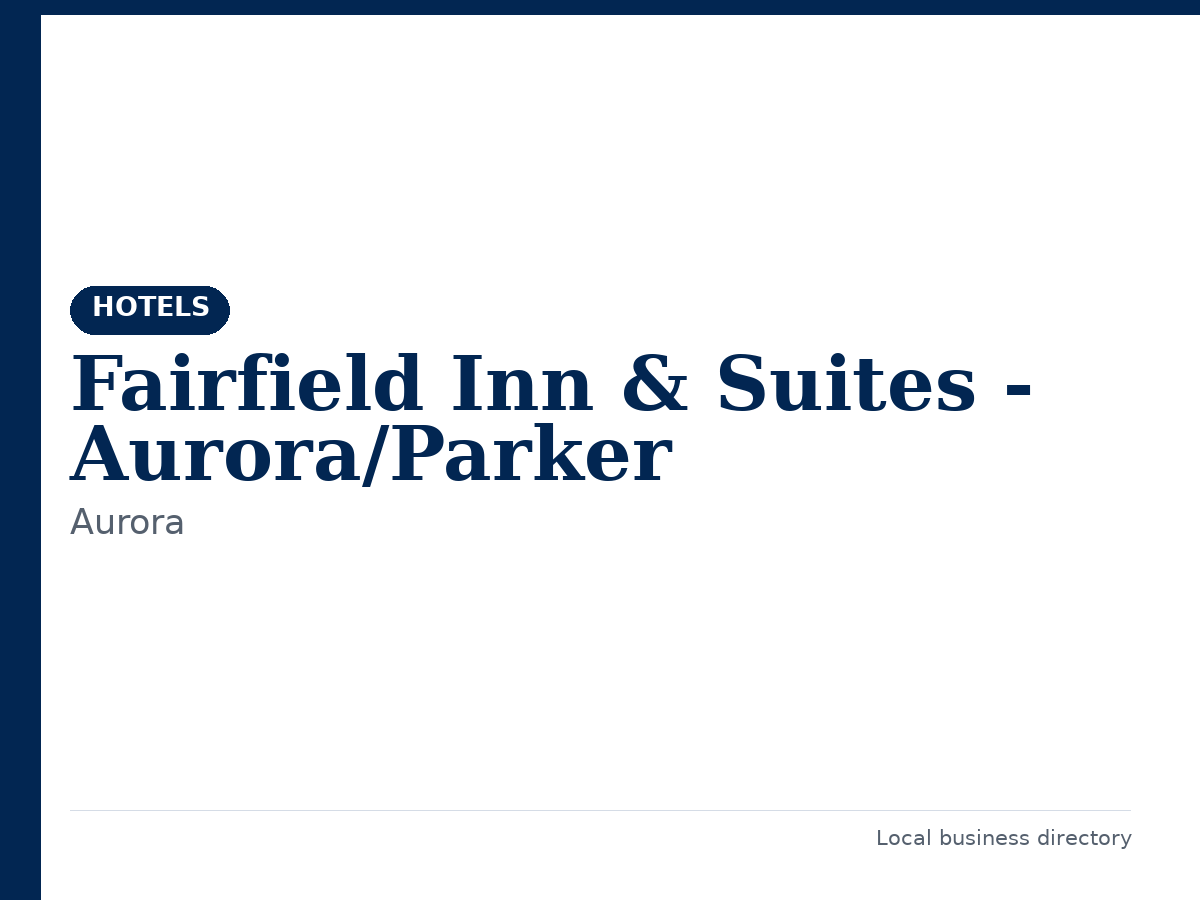 Fairfield Inn & Suites - Aurora/Parker