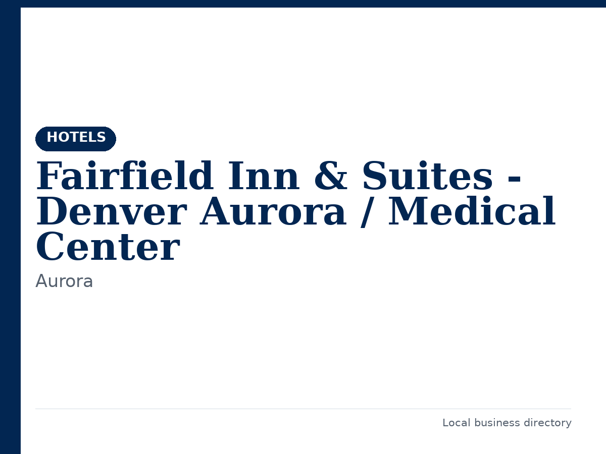 Fairfield Inn & Suites - Denver Aurora / Medical Center