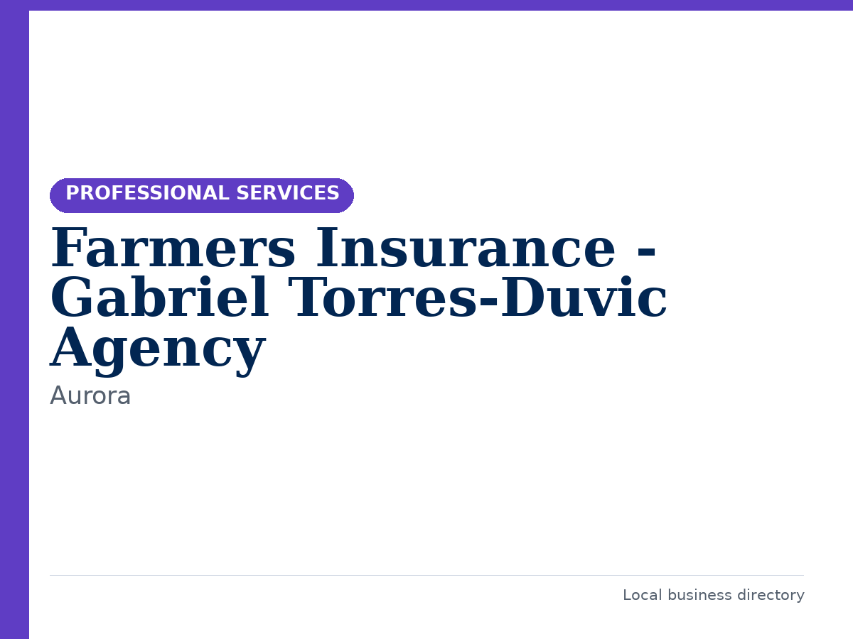 Farmers Insurance - Gabriel Torres-Duvic Agency